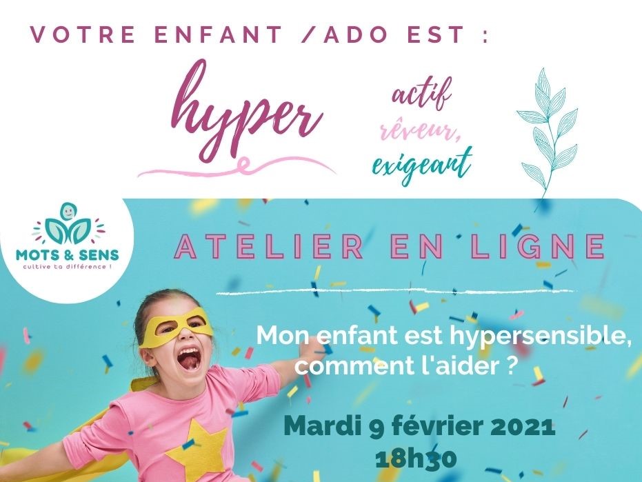 Mots et Sens : Atelier en ligne « Mon enfant est hypersensible, comment l&rsquo;aider? »